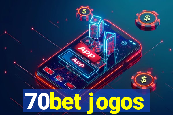 70bet jogos